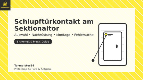 Schlupftürkontakt am Sektionaltor – Sicherheitsabschaltung bei geöffneter Schlupftür